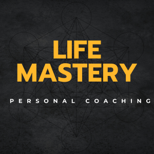 Life Mastery – Personal Coaching